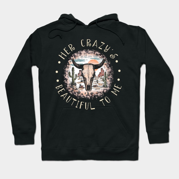 Her Crazy's Beautiful To Me Bull Leopard Western Cactus Hoodie by Monster Gaming